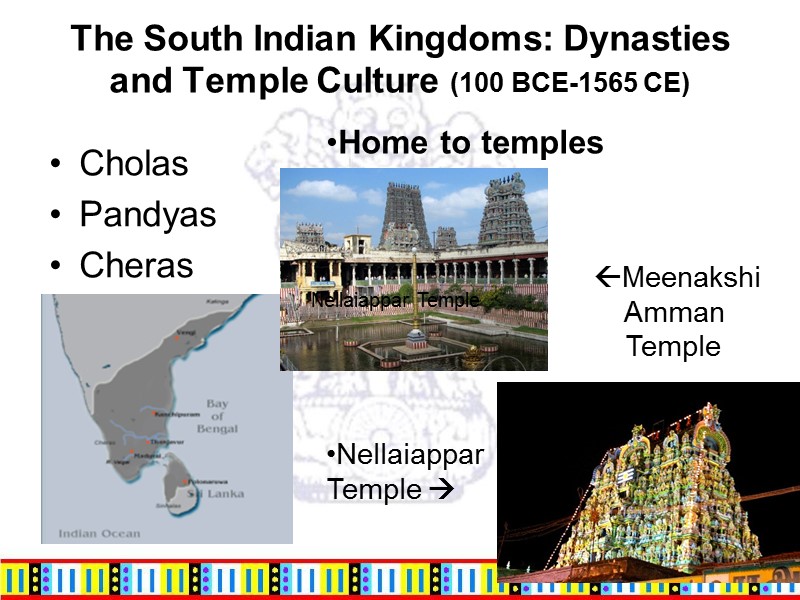 The South Indian Kingdoms: Dynasties and Temple Culture (100 BCE-1565 CE)  Cholas 